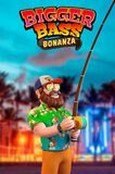Bigger Bass Bonanza